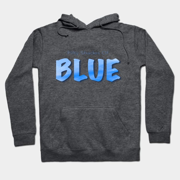 50 shades of blue Hoodie by Bob Gemihood